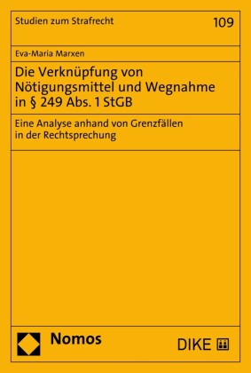 Die Verknüpfung von Nötigungsmittel und Wegnahme in    249 Abs. 1 StGB
