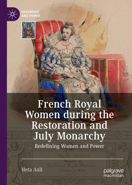 French Royal Women during the Restoration and July Monarchy main product photo