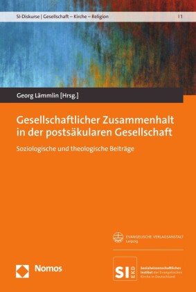 Gesellschaftlicher Zusammenhalt in der postsäkularen Gesellschaft