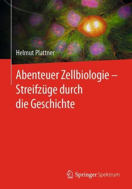 Abenteuer Zellbiologie - Streifzüge durch die Geschichte main product photo