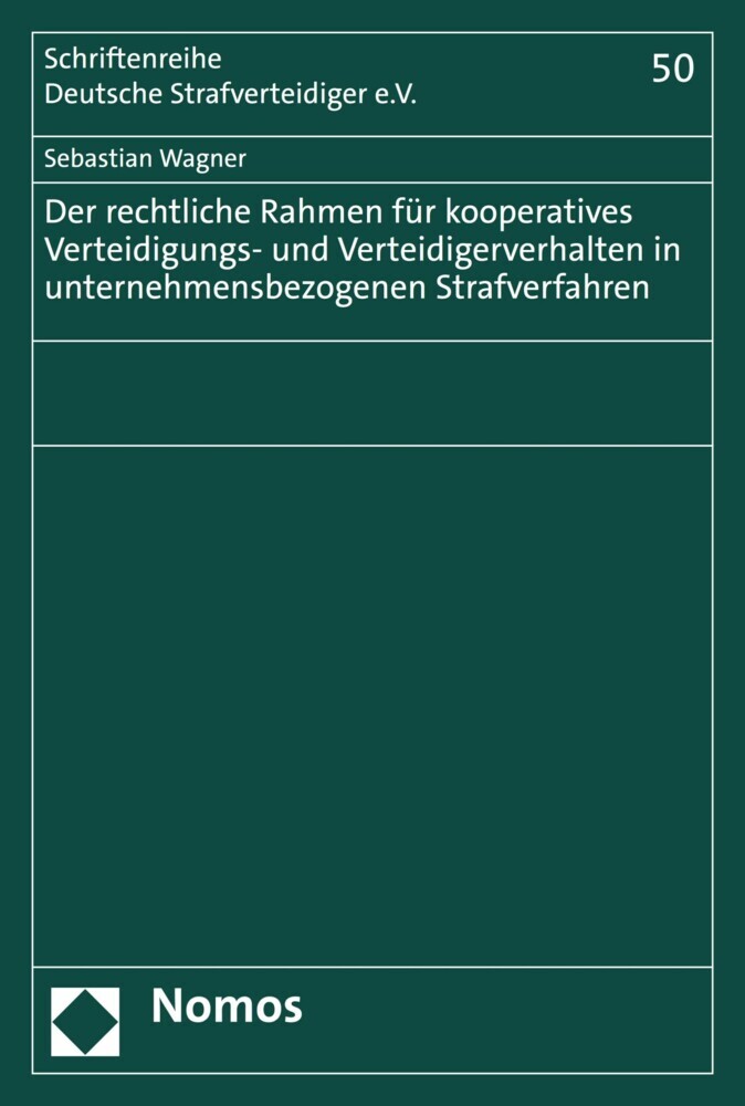 Der rechtliche Rahmen für kooperatives Verteidigungs- und Verteidigerverhalten in unternehmensbezogenen Strafverfahren main product photo