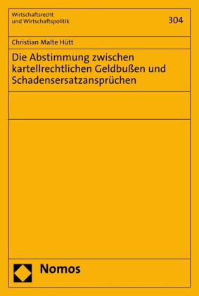 Die Abstimmung zwischen kartellrechtlichen Geldbußen und Schadensersatzansprüchen