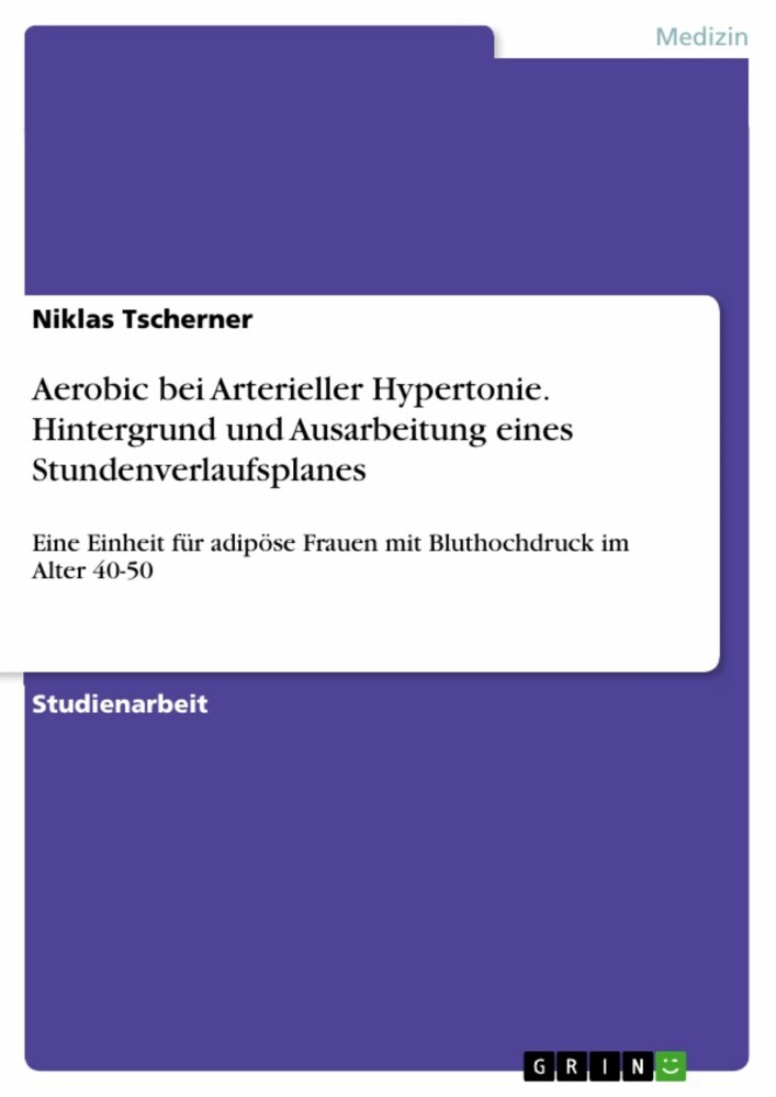 Aerobic bei Arterieller Hypertonie. Hintergrund und Ausarbeitung eines Stundenverlaufsplanes main product photo