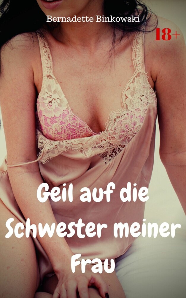 Geil auf die Schwester meiner Frau main product photo