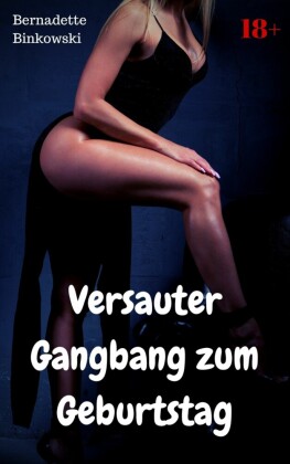 Versauter Gangbang zum Geburtstag