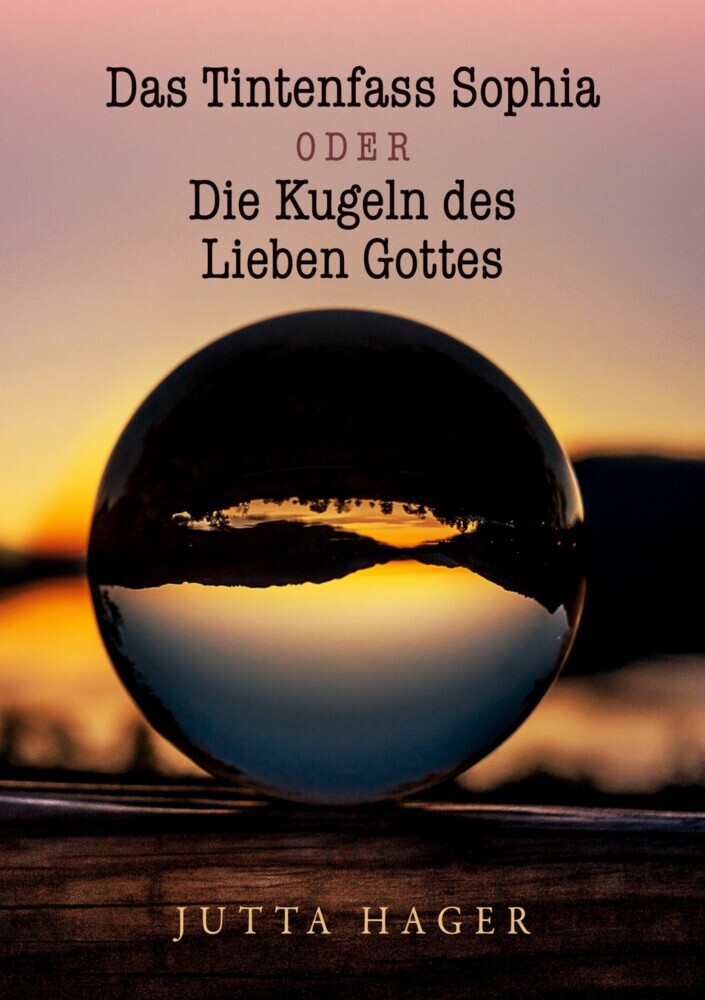 Das Tintenfass Sophia oder die Kugeln des Lieben Gottes main product photo