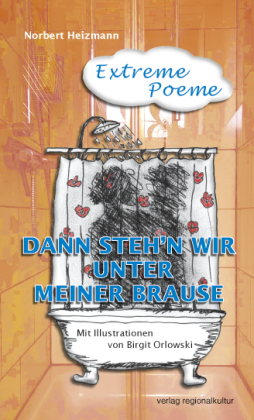 Dann steh'n wir unter meiner Brause