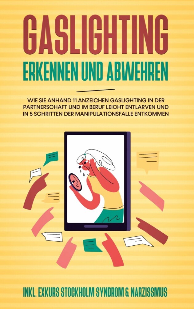 Gaslighting erkennen und abwehren: Wie Sie anhand 11 Anzeichen Gaslighting in der Partnerschaft und im Beruf leicht entlarven und in 5 Schritten der Manipulationsfalle entkommen - inkl. Exkurs Stockholm Syndrom & Narzissmus main product photo