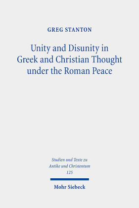 Unity and Disunity in Greek and Christian Thought under the Roman Peace