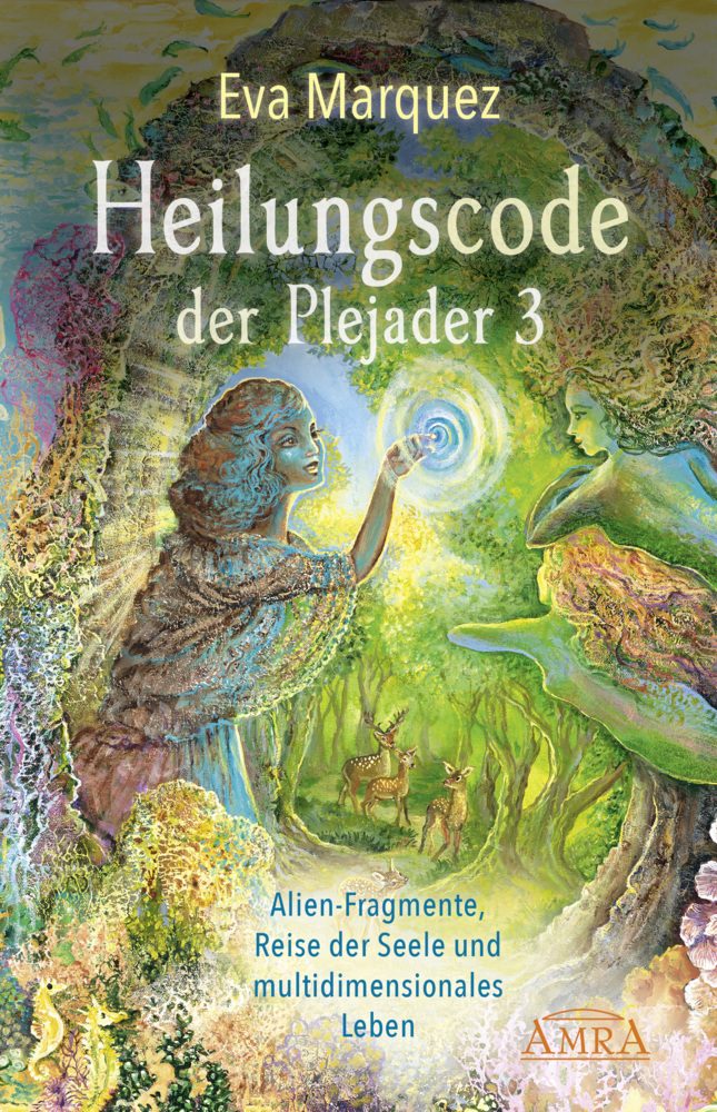 Heilungscode der Plejader Band 3: Alien-Fragmente, Reise der Seele und multidimensionales Leben main product photo