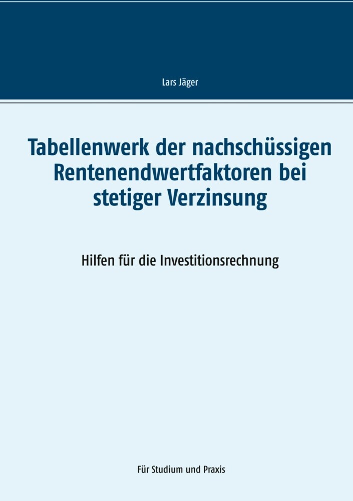 Tabellenwerk der nachschüssigen Rentenendwertfaktoren bei stetiger Verzinsung main product photo