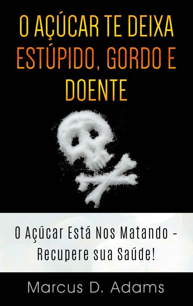 O Açúcar te Deixa Estúpido, Gordo e Doente main product photo