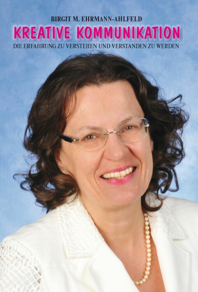 Kreative Kommunikation - Die Erfahrung zu verstehen und verstanden zu werden main product photo
