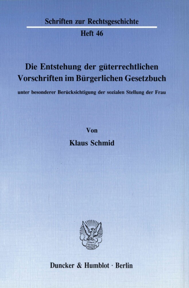 Die Entstehung der güterrechtlichen Vorschriften im Bürgerlichen Gesetzbuch, unter besonderer Berücksichtigung der sozialen Stellung der Frau. main product photo