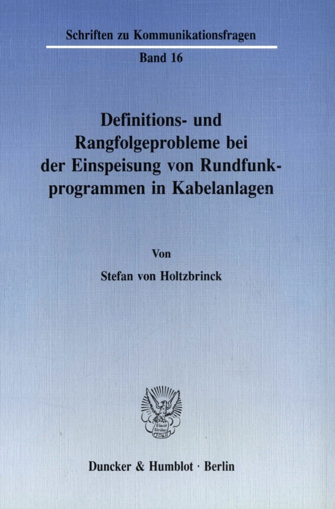 Definitions- und Rangfolgeprobleme bei der Einspeisung von Rundfunkprogrammen in Kabelanlagen. main product photo
