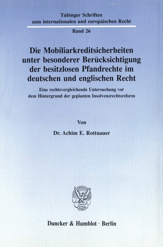 Die Mobiliarkreditsicherheiten unter besonderer Berücksichtigung der besitzlosen Pfandrechte im deutschen und englischen Recht. main product photo