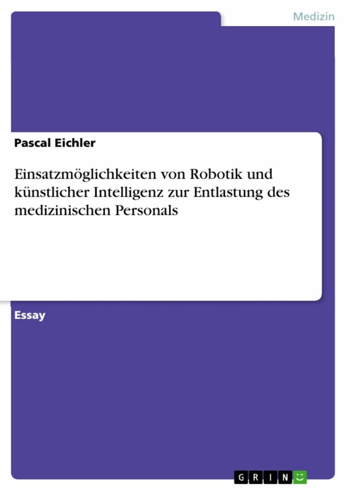 Einsatzmöglichkeiten von Robotik und künstlicher Intelligenz zur Entlastung des medizinischen Personals main product photo