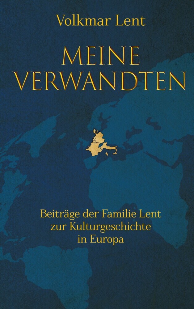 Meine Verwandten - Beiträge der Familie Lent zur Kulturgeschichte in Europa main product photo