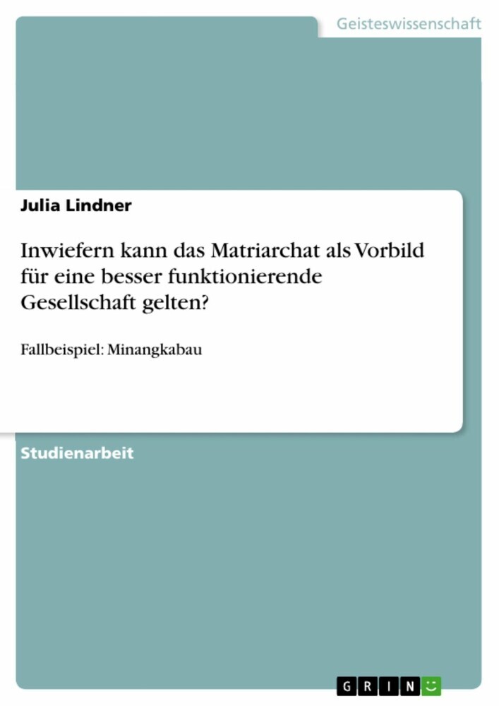 Inwiefern kann das Matriarchat als Vorbild für eine besser funktionierende Gesellschaft gelten? main product photo