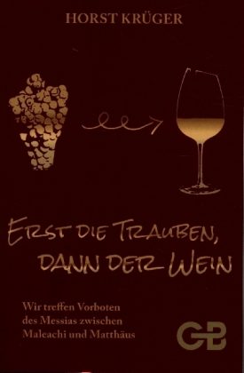 Erst Die Trauben, Dann Der Wein