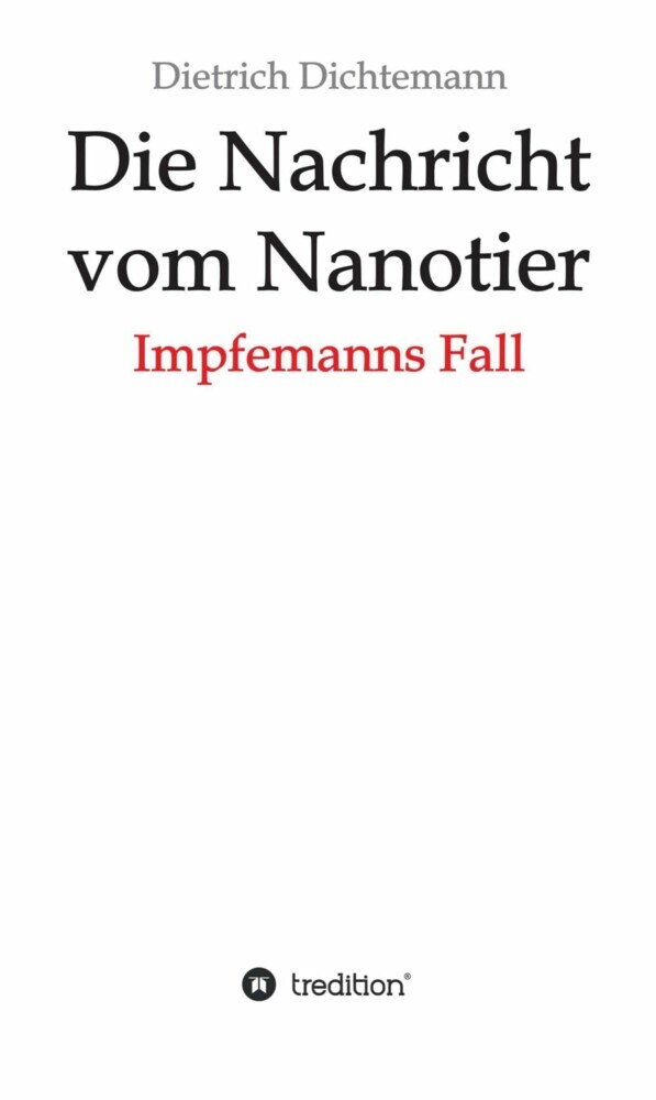 Die Nachricht vom Nanotier: Die Aufarbeitung der Corona-Verbrechen in Reimform main product photo