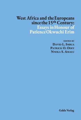 West Africa and the Europeans since the 15?? Century: Essays in Honour of Patience Okwuchi Erim