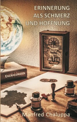 Erinnerung als Schmerz und Hoffnung