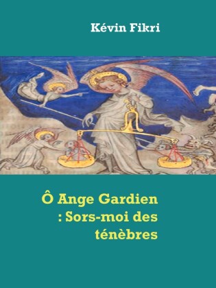 Ô Ange Gardien : Sors-moi des ténèbres