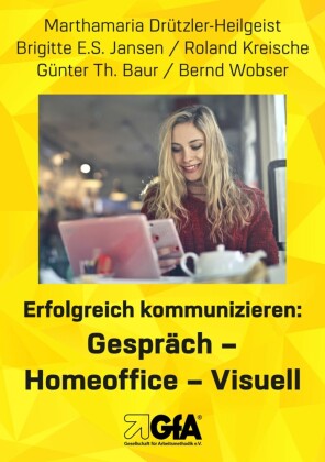 Erfolgreich kommunizieren: Gespräch- Homeo?ce - Visuell