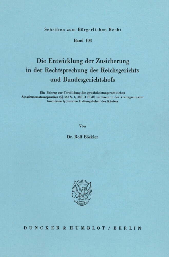 Die Entwicklung der Zusicherung in der Rechtsprechung des Reichsgerichts und Bundesgerichtshofs. main product photo