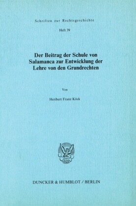 Der Beitrag der Schule von Salamanca zur Entwicklung der Lehre von den Grundrechten.