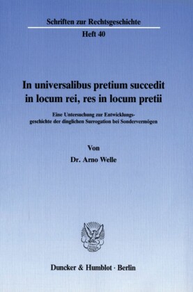 In universalibus pretium succedit in locum rei, res in locum pretii.