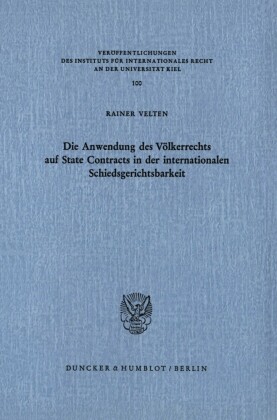 Die Anwendung des Völkerrechts auf State Contracts in der internationalen Schiedsgerichtsbarkeit.