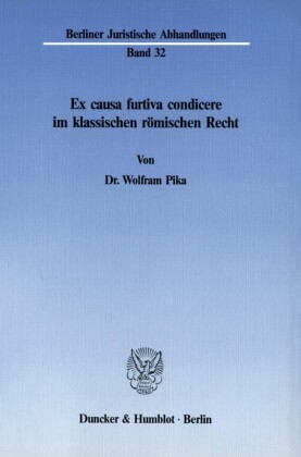 Ex causa furtiva condicere im klassischen römischen Recht.