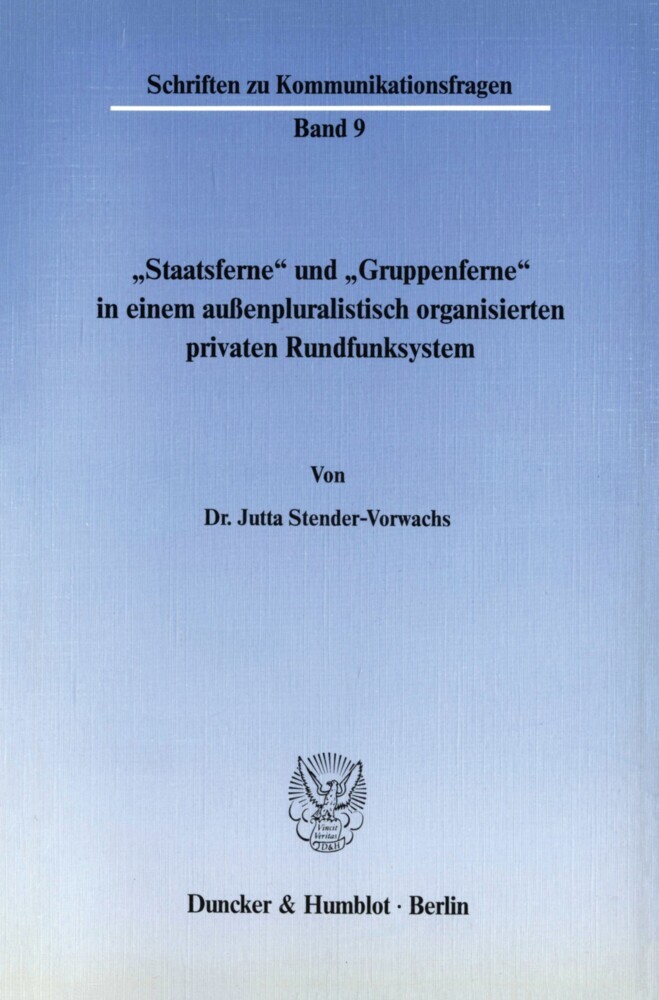 »Staatsferne« und »Gruppenferne« in einem außenpluralistisch organisierten privaten Rundfunksystem. main product photo