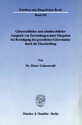 Güterrechtlicher und schuldrechtlicher Ausgleich von Zuwendungen unter Ehegatten bei Beendigung des gesetzlichen Güterstandes durch die Ehescheidung.