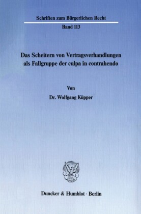 Das Scheitern von Vertragsverhandlungen als Fallgruppe der culpa in contrahendo.