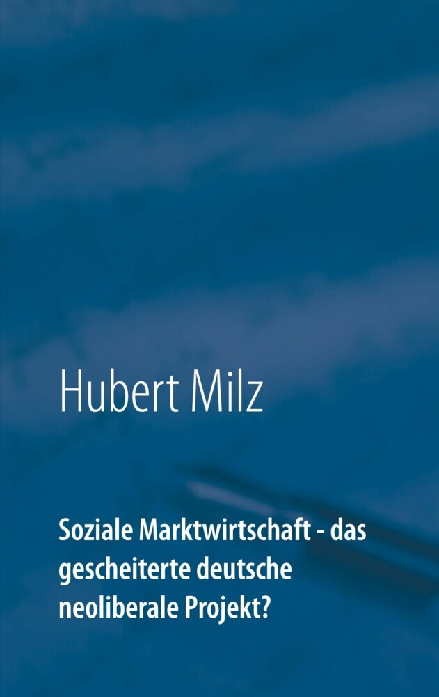 Soziale Marktwirtschaft - das gescheiterte deutsche neoliberale Projekt? main product photo