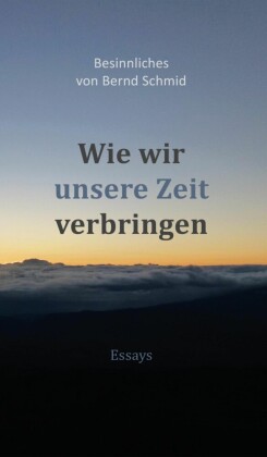Wie wir unsere Zeit verbringen