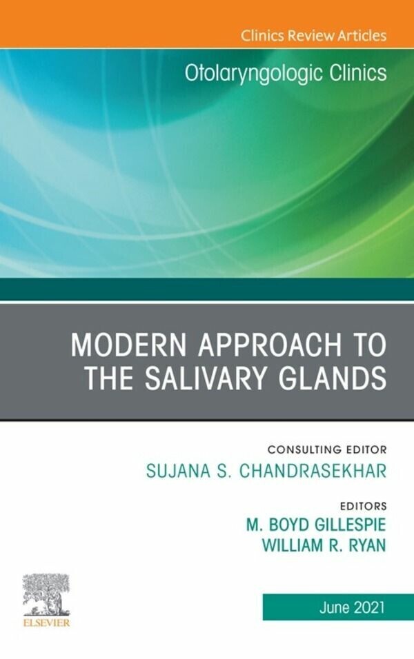 Modern Approach to the Salivary Glands, An Issue of Otolaryngologic Clinics of North America, E-Book main product photo