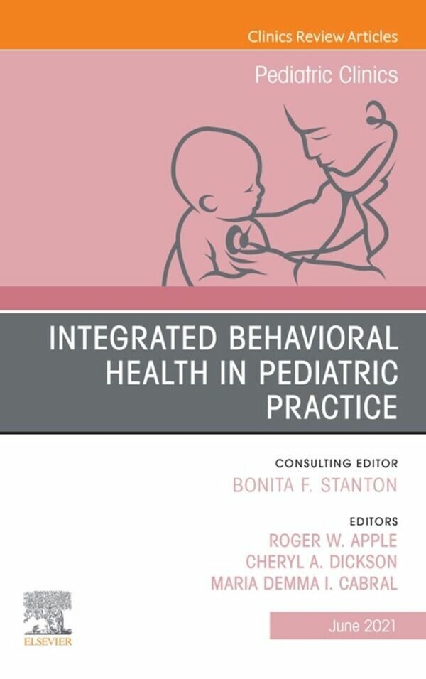 Integrated Behavioral Health in Pediatric Practice, An Issue of Pediatric Clinics of North America, E-Book main product photo