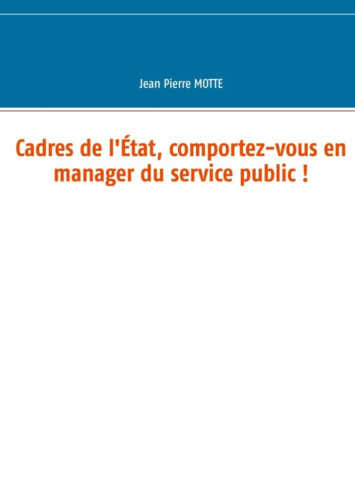 Cadres de l'État, comportez-vous en manager du service public ! main product photo