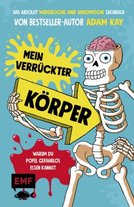 Mein verrückter Körper - Warum du Popel gefahrlos essen kannst