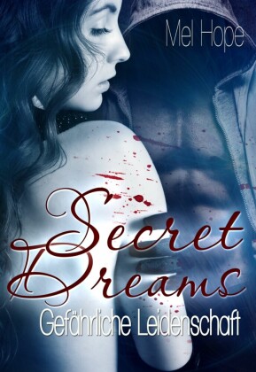 Secret Dreams: Gefährliche Leidenschaft