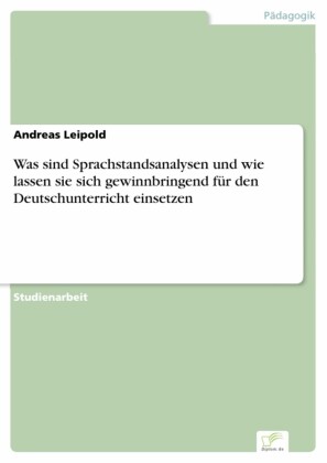 Was sind Sprachstandsanalysen und wie lassen sie sich gewinnbringend für den Deutschunterricht einsetzen