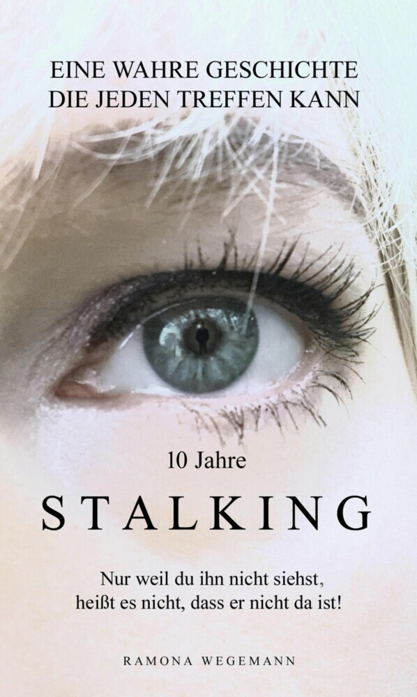 10 Jahre Stalking - Nur weil Du ihn nicht siehst, heißt es nicht, dass er nicht da ist! main product photo