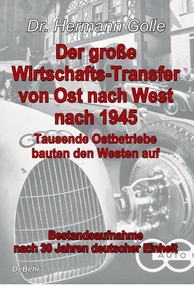 Der große Wirtschafts-Transfer von Ost nach West nach 1945 - Tausende Ostbetriebe bauten den Westen auf - Bestandsaufnahme nach 30 Jahren deutscher Einheit main product photo