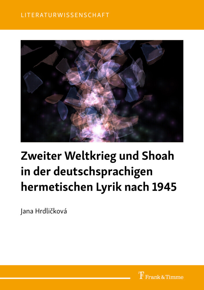 Zweiter Weltkrieg und Shoah in der deutschsprachigen hermetischen Lyrik nach 1945 main product photo