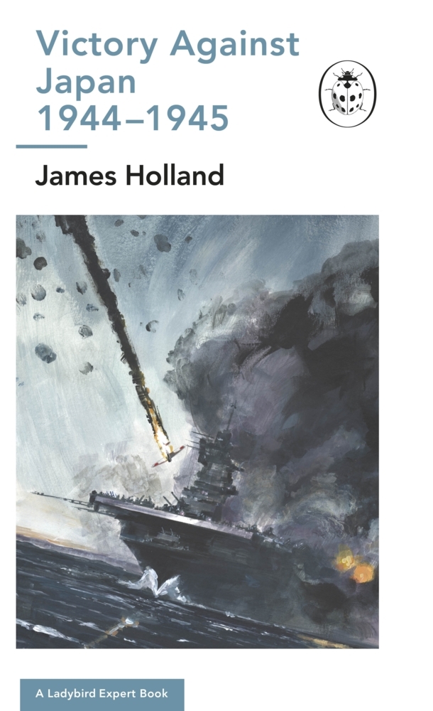 Victory Against Japan 1944-1945: A Ladybird Expert Book main product photo