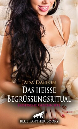 Das heiße Begrüßungsritual | Erotische Geschichte